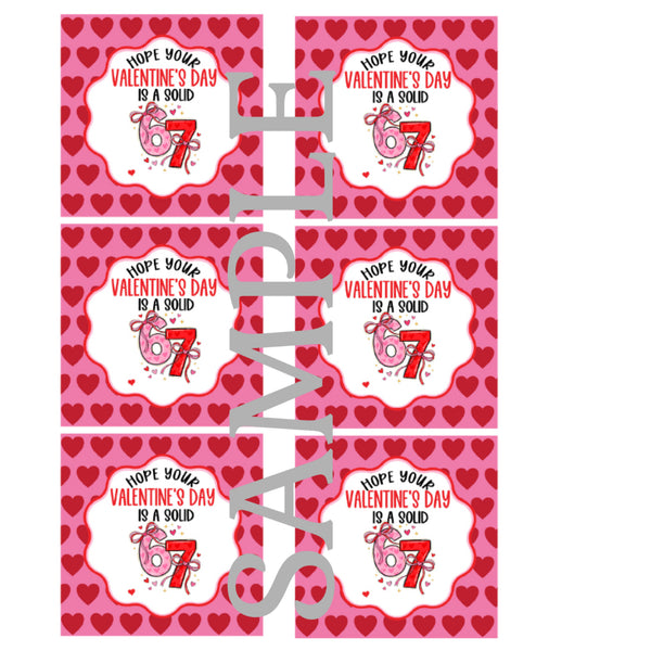 Hope your Valentines Day is a solid 67 -Valentine Gift Tags